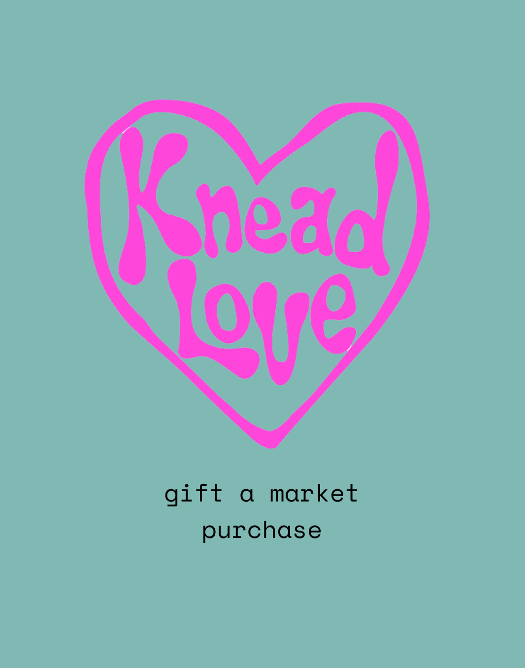 Knead Love Bakery Gift Card Market ONLY Knead Love Bakery NYC